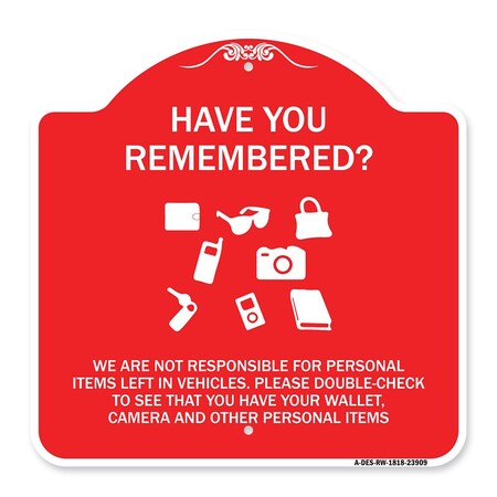 Signmission Have You Remembered We Are Not Responsible for Personal Items Left in Vehicles Double, RW-1818-23909 A-DES-RW-1818-23909